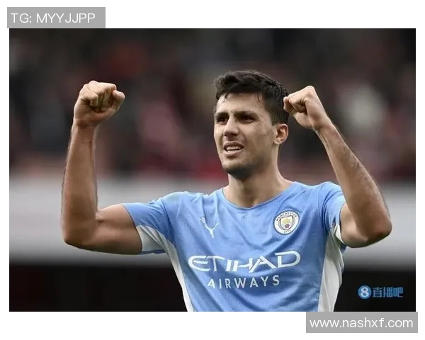 罗德里在曼城的崛起与影响力分析：从青训到核心球员的转变之路